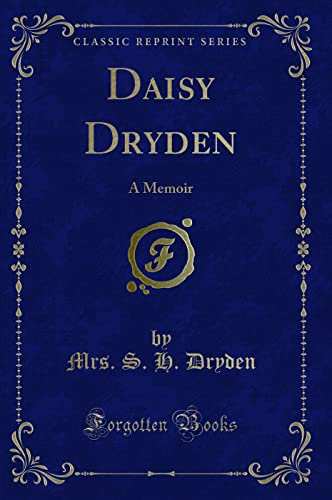 9781332611164: Daisy Dryden: A Memoir (Classic Reprint)