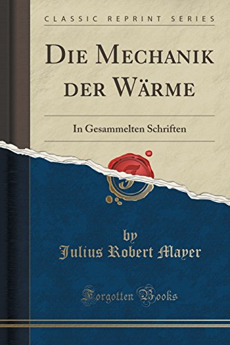 Imagen de archivo de Die Mechanik der Wärme: In Gesammelten Schriften (Classic Reprint) a la venta por Forgotten Books