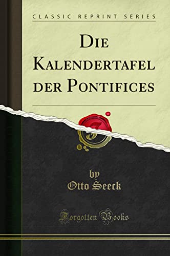 Imagen de archivo de Die Kalendertafel der Pontifices Classic Reprint a la venta por PBShop.store US