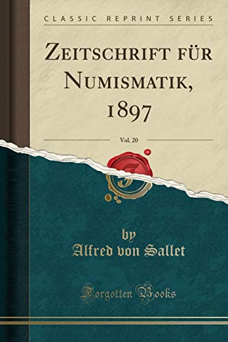 9781332645442: Zeitschrift fr Numismatik, 1897, Vol. 20 (Classic Reprint)