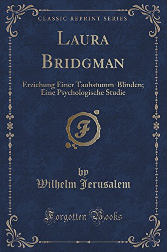 Stock image for Laura Bridgman Erziehung Einer TaubstummBlinden Eine Psychologische Studie Classic Reprint for sale by PBShop.store US