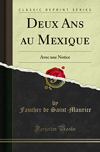 Stock image for Deux Ans au Mexique Avec une Notice Classic Reprint for sale by PBShop.store US