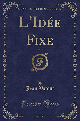 Stock image for L'Ide Fixe, Vol 2 Classic Reprint for sale by PBShop.store US