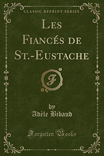 Stock image for Les Fiancs de StEustache Classic Reprint for sale by PBShop.store US