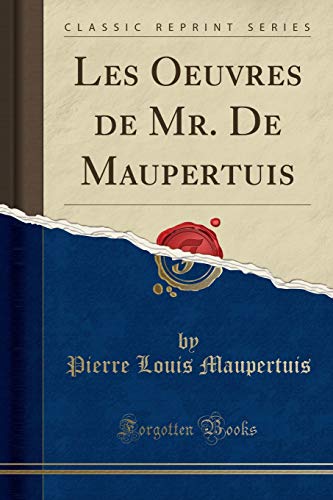 9781332656370: Les Oeuvres de Mr. de Maupertuis (Classic Reprint)