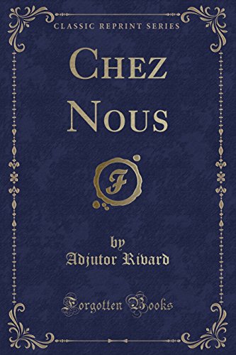 9781332656943: Chez Nous (Classic Reprint)