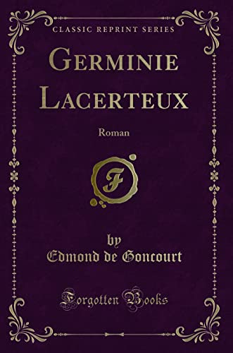 Stock image for Germinie Lacerteux Roman Classic Reprint for sale by PBShop.store US