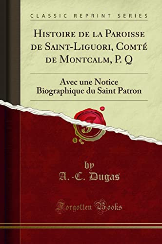 Stock image for Histoire de la Paroisse de Saint-Liguori, Comt? de Montcalm, P. Q for sale by PBShop.store US