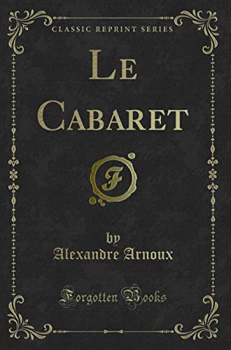 Stock image for Le Cabaret Classic Reprint for sale by PBShop.store UK