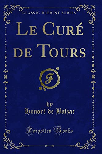 9781332665938: Le Cur de Tours (Classic Reprint)