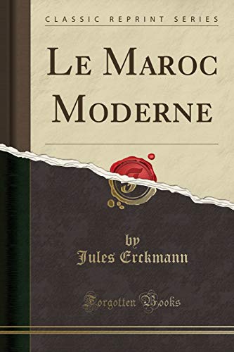 9781332666492: Le Maroc Moderne (Classic Reprint)