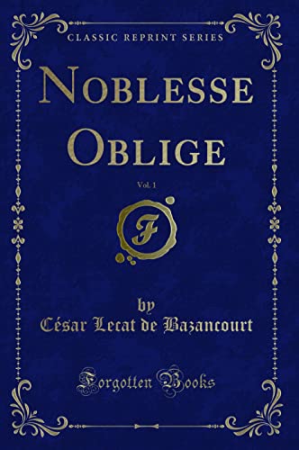 Stock image for Noblesse Oblige, Vol 1 Classic Reprint for sale by PBShop.store US