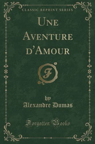 9781332673551: Une Aventure d'Amour (Classic Reprint)