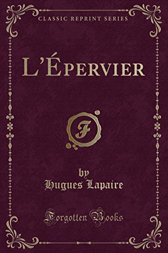 Imagen de archivo de L' pervier (Classic Reprint) a la venta por Forgotten Books