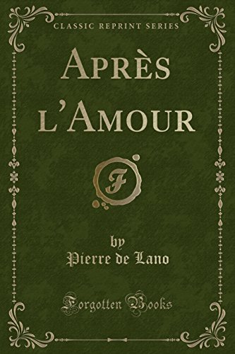 Imagen de archivo de Aprs l'Amour Classic Reprint a la venta por PBShop.store US