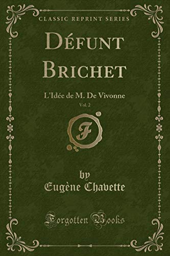Stock image for Dfunt Brichet, Vol 2 L'Ide de M De Vivonne Classic Reprint for sale by PBShop.store US