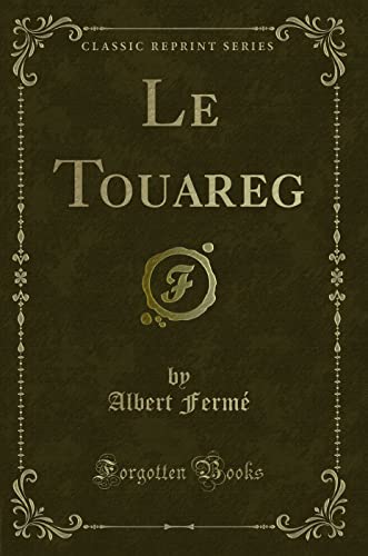 Stock image for Le Touareg (Classic Reprint) for sale by Revaluation Books