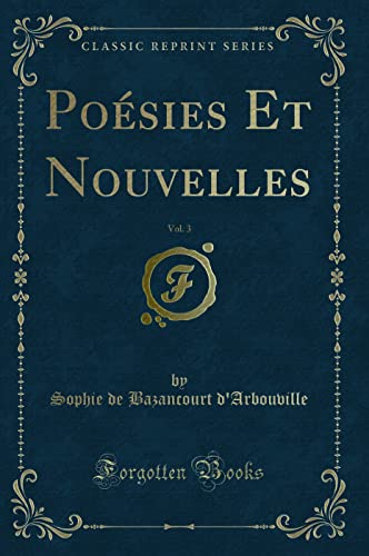 Stock image for Po sies Et Nouvelles, Vol. 3 (Classic Reprint) for sale by Forgotten Books