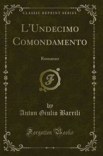Beispielbild fr L'Undecimo Comondamento: Romanzo (Classic Reprint) zum Verkauf von Forgotten Books