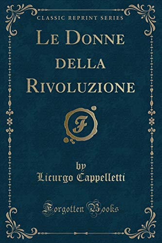 9781332687848: Le Donne della Rivoluzione (Classic Reprint)
