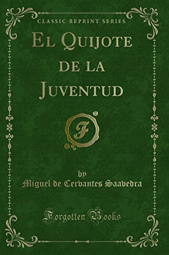 9781332691364: El Quijote de la Juventud (Classic Reprint)