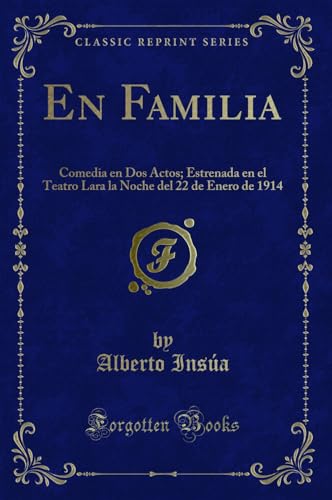 Stock image for En Familia: Comedia en Dos Actos (Classic Reprint) for sale by Forgotten Books