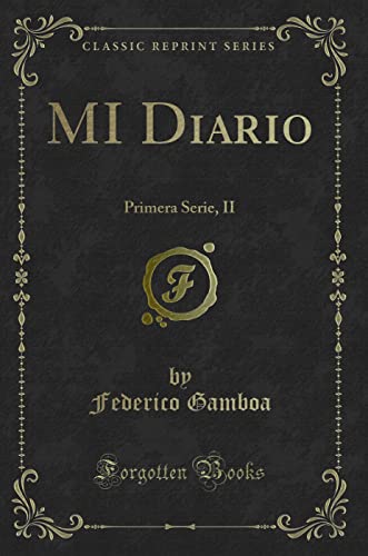 Stock image for MI Diario Primera Serie, II Classic Reprint for sale by PBShop.store US