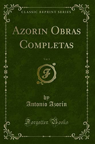 Stock image for Azorin Obras Completas, Vol 3 Classic Reprint for sale by PBShop.store US