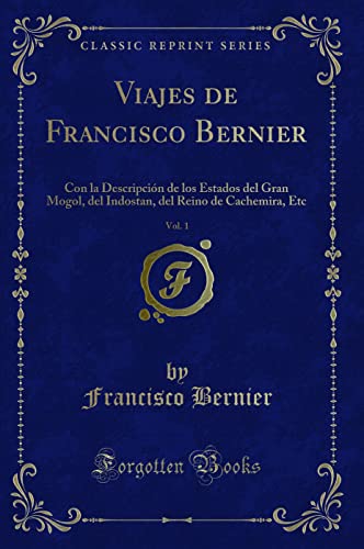 Imagen de archivo de Viajes de Francisco Bernier, Vol. 1 a la venta por PBShop.store US