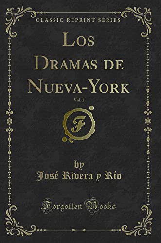 Stock image for Los Dramas de Nueva-York, Vol. 1 (Classic Reprint) for sale by PBShop.store US