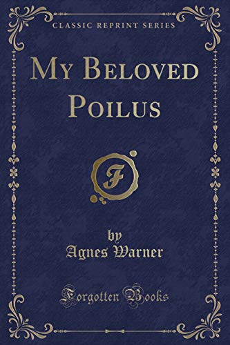 9781332702596: My Beloved Poilus (Classic Reprint)