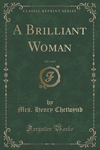 Stock image for A Brilliant Woman, Vol 3 of 3 Classic Reprint for sale by PBShop.store US