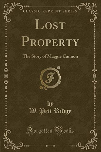 Stock image for Lost Property The Story of Maggie Cannon Classic Reprint for sale by PBShop.store US