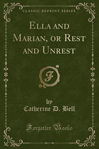 9781332728732: Ella and Marian, or Rest and Unrest (Classic Reprint)