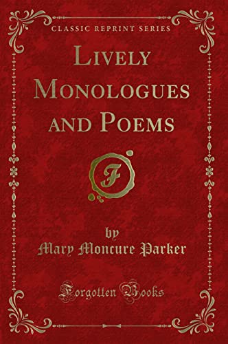 Imagen de archivo de Lively Monologues and Poems Classic Reprint a la venta por PBShop.store US