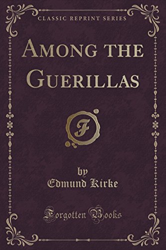 Stock image for Among the Guerillas Classic Reprint for sale by PBShop.store US