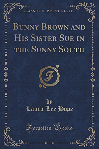 Stock image for Bunny Brown and His Sister Sue in the Sunny South Classic Reprint for sale by PBShop.store US