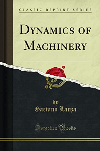 Imagen de archivo de Dynamics of Machinery Classic Reprint a la venta por PBShop.store US