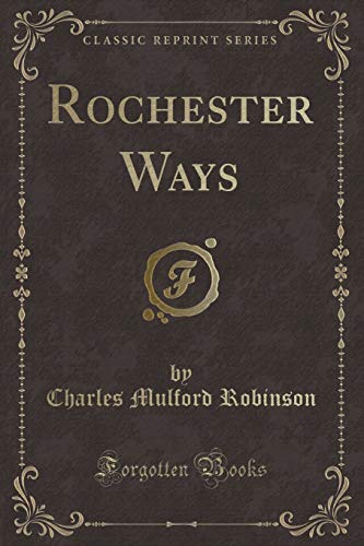 Beispielbild fr Rochester Ways (Classic Reprint) zum Verkauf von Reuseabook