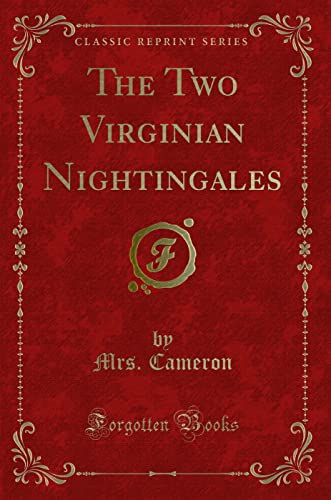 Stock image for The Two Virginian Nightingales Classic Reprint for sale by PBShop.store US