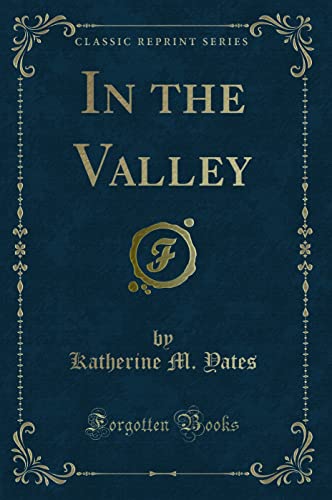 Stock image for In the Valley Classic Reprint for sale by PBShop.store UK