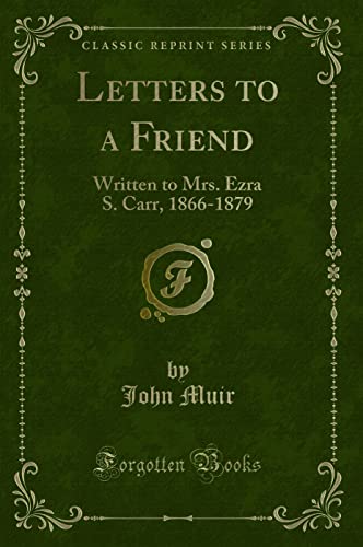 Stock image for Letters to a Friend Written to Mrs Ezra S Carr, 18661879 Classic Reprint for sale by PBShop.store US
