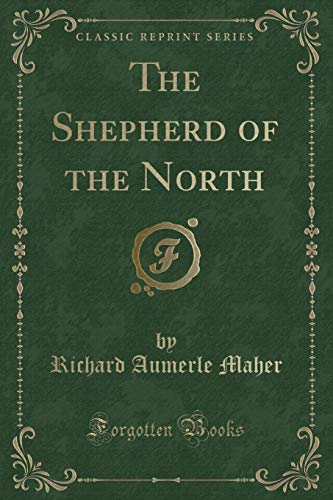Stock image for The Shepherd of the North Classic Reprint for sale by PBShop.store US