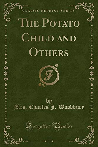 Beispielbild fr The Potato Child and Others Classic Reprint zum Verkauf von PBShop.store US