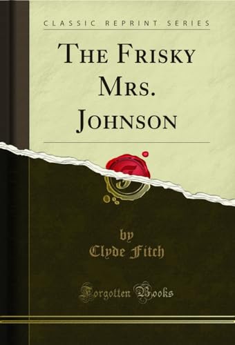 Stock image for The Frisky Mrs Johnson Classic Reprint for sale by PBShop.store US