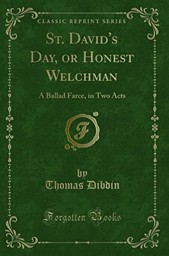 Stock image for St David's Day, or Honest Welchman A Ballad Farce, in Two Acts Classic Reprint for sale by PBShop.store US