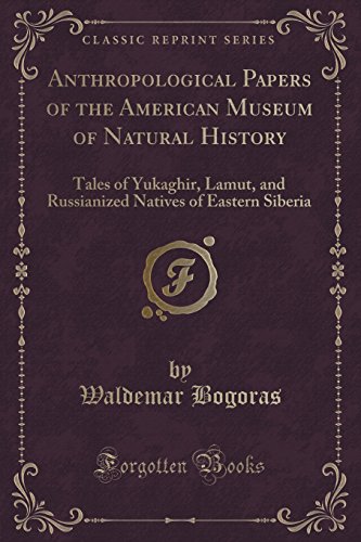 9781332753963: Anthropological Papers of the American Museum of Natural History: Tales of Yukaghir, Lamut, and Russianized Natives of Eastern Siberia (Classic Reprint)