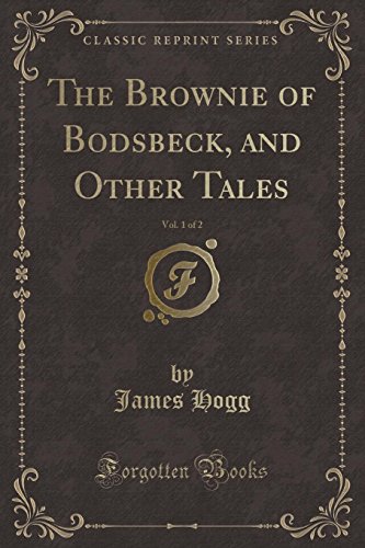 9781332755639: The Brownie of Bodsbeck, and Other Tales, Vol. 1 of 2 (Classic Reprint)