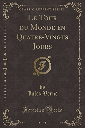 9781332756834: Le Tour Du Monde En Quatre-Vingts Jours (Classic Reprint)