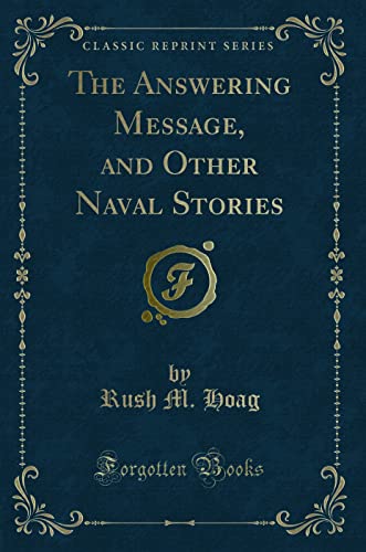 Stock image for The Answering Message, and Other Naval Stories Classic Reprint for sale by PBShop.store US
